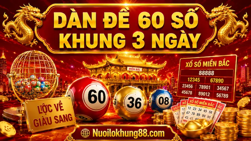 dàn đề 60 số khung 3 ngày -cách nuôi hiệu quả từ nuôi lô khung 88