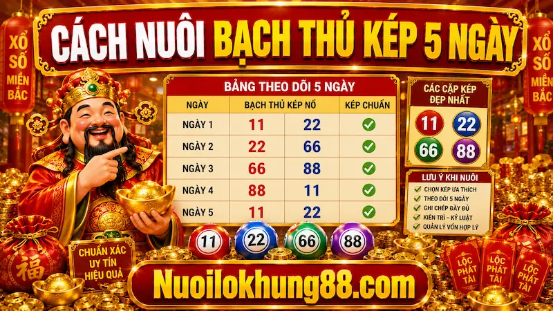 Cách nuôi bạch thủ lô kép khung 5 ngày hiệu quả