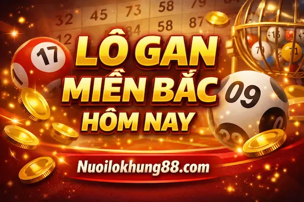 lô gan miền bắc hôm nay-nuoilokhung88com