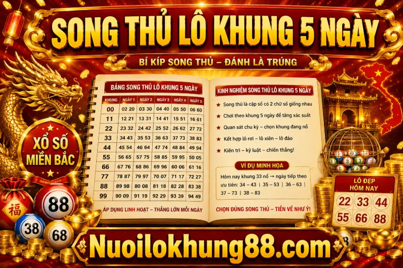 Song thu lô khung 5 ngày miền bắc hiệu quả