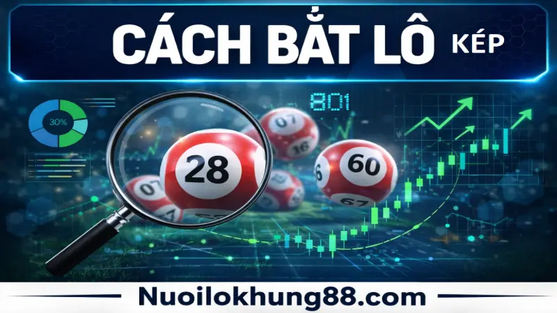 cách bắt lô kép chuẩn cao thủ