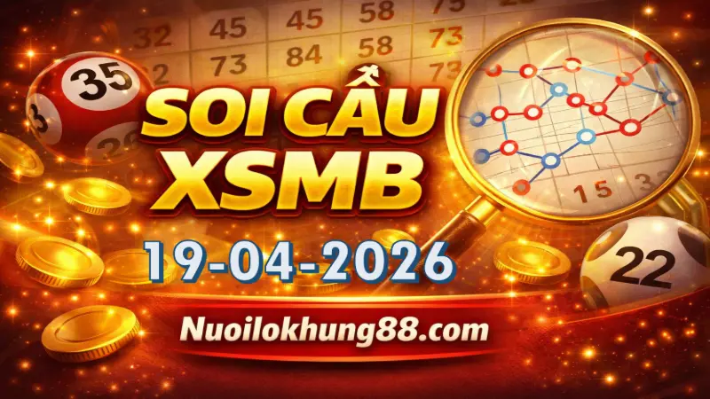soi cầu xsmb 19-04-2026 chuẩn xác từ cao thủ lâu năm