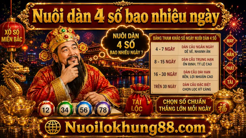 nuôi dàn 4 số bao nhiêu ngày để dễ về