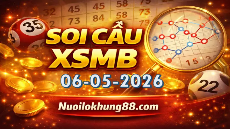 soi cầu xsmb 06-05-2026 chuẩn xác từ nuoilokhung88
