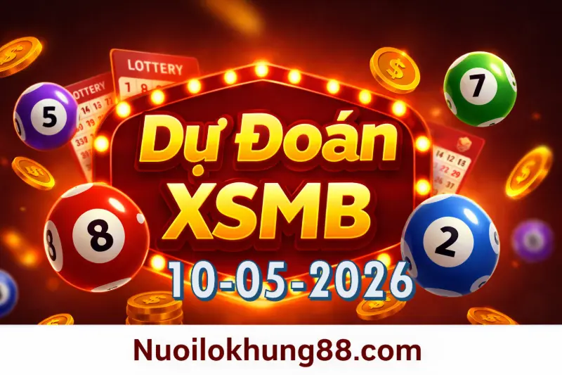 soi cầu xsmb 10-05-2026 chuẩn xác tại nuôi lô khung 88

