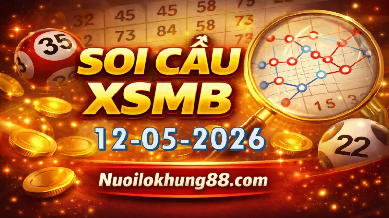 soi cầu xsmb 12-05-2026 chuẩn xác