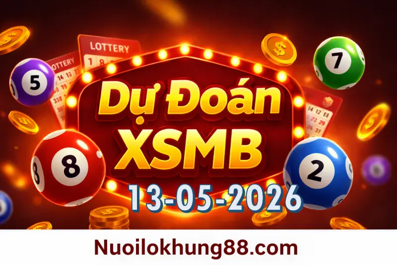 soi cầu xsmb 13-05-2026 chuẩn xác từ nuôi lôkhung 88