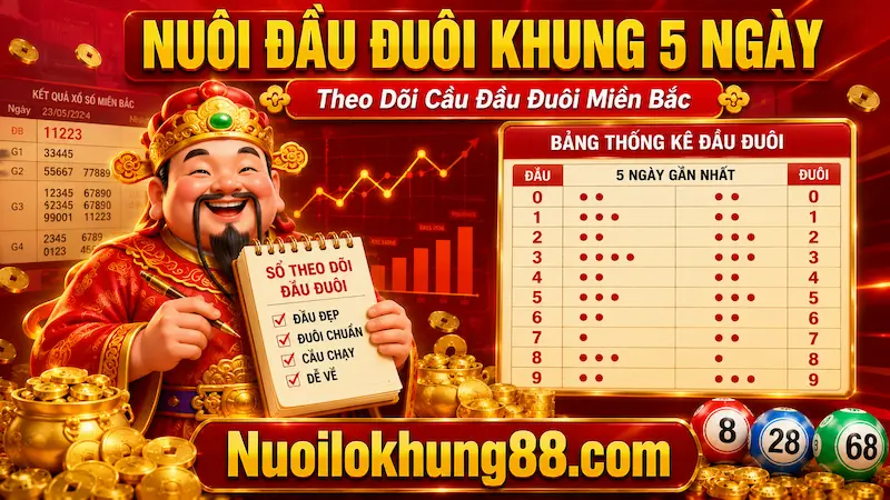 Nuôi đầu đuôi khung 5 ngày theo dõi cầu đầu đuôi miền Bắc