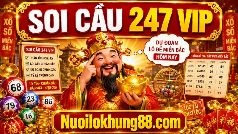 soi cầu 247 vip hôm nay- dự đoán lô đề miền bắc  chuẩn xác