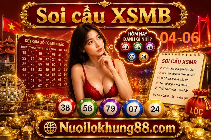 soi cầu xsmb 04-06-2026 chuẩn xác từ diễn đàn lô khung 888