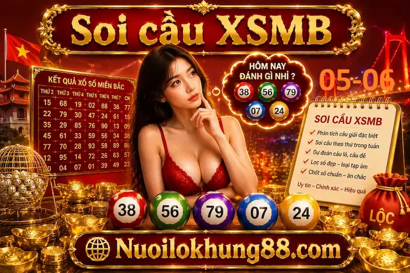 soi cầu xsmb 05-06-2026 - dự đoán chuẩn xác từ soi cầu 88