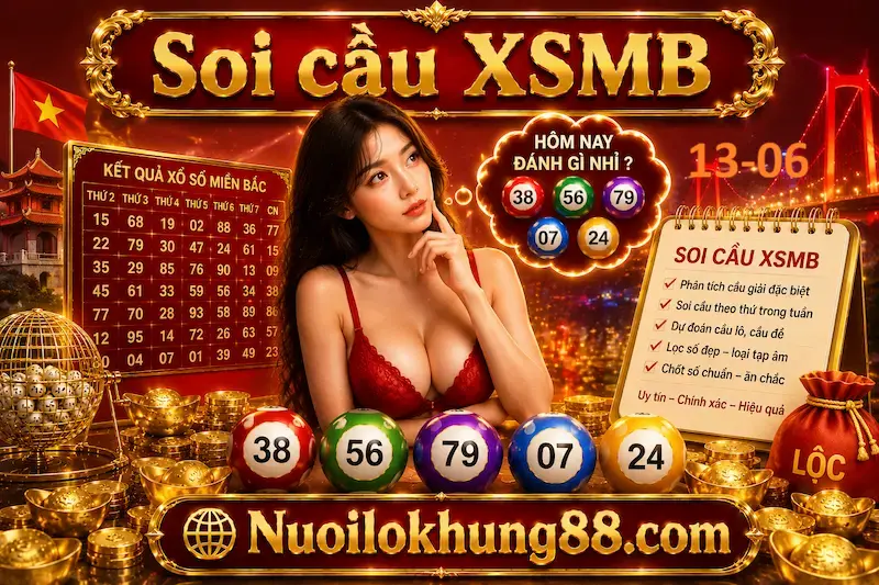 soi cầu xsmb 13-06-2026 từ cao thủ nuôi lô khung 88