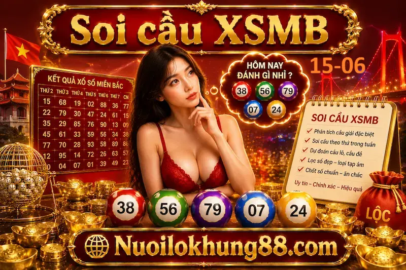 soi cầu xsmb 15-06-2026 chuẩn xác từ nuôi lô 88